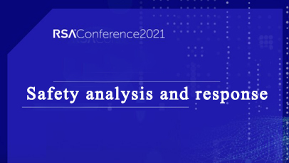 RSA Conference 2021解读 - 安全分析与响应